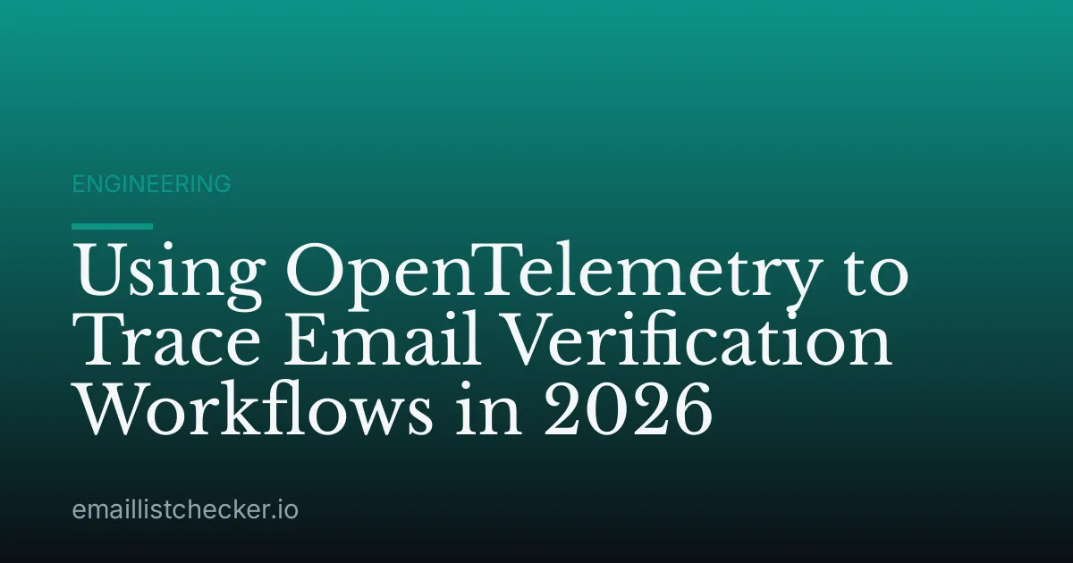 Using OpenTelemetry to Trace Email Verification Workflows in 2026