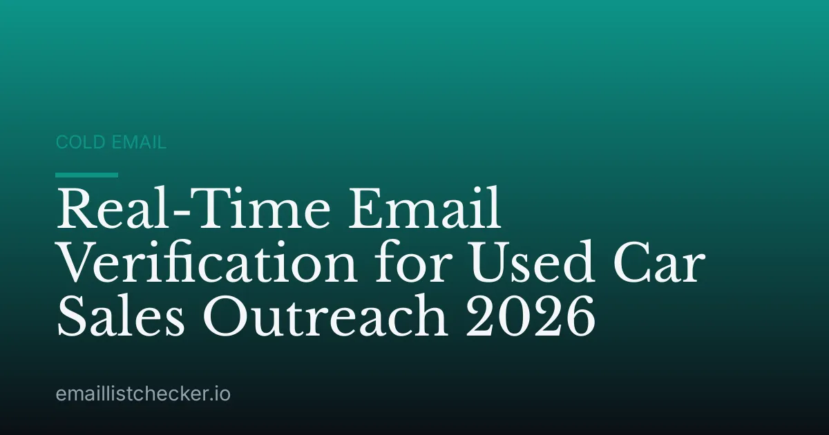 Real-Time Email Verification for Used Car Sales Outreach 2026
