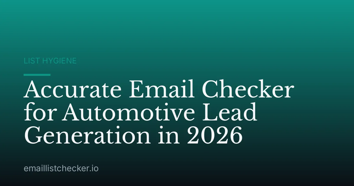 Accurate Email Checker for Automotive Lead Generation in 2026