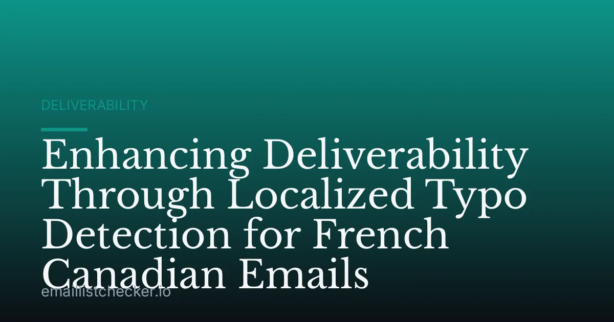 Enhancing Deliverability Through Localized Typo Detection for French Canadian Emails