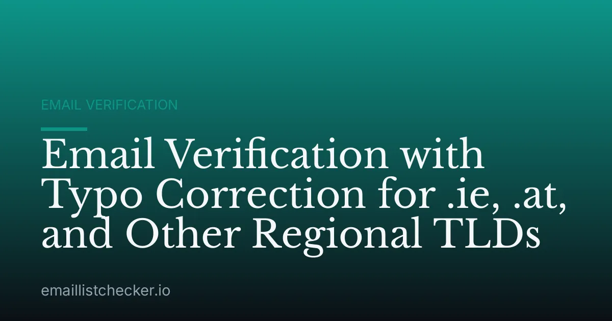 Email Verification with Typo Correction for .ie, .at, and Other Regional TLDs