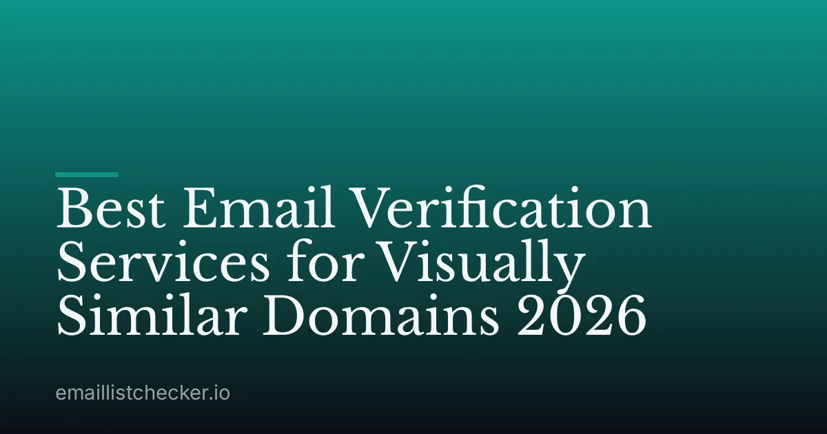 Best Email Verification Services for Visually Similar Domains 2026