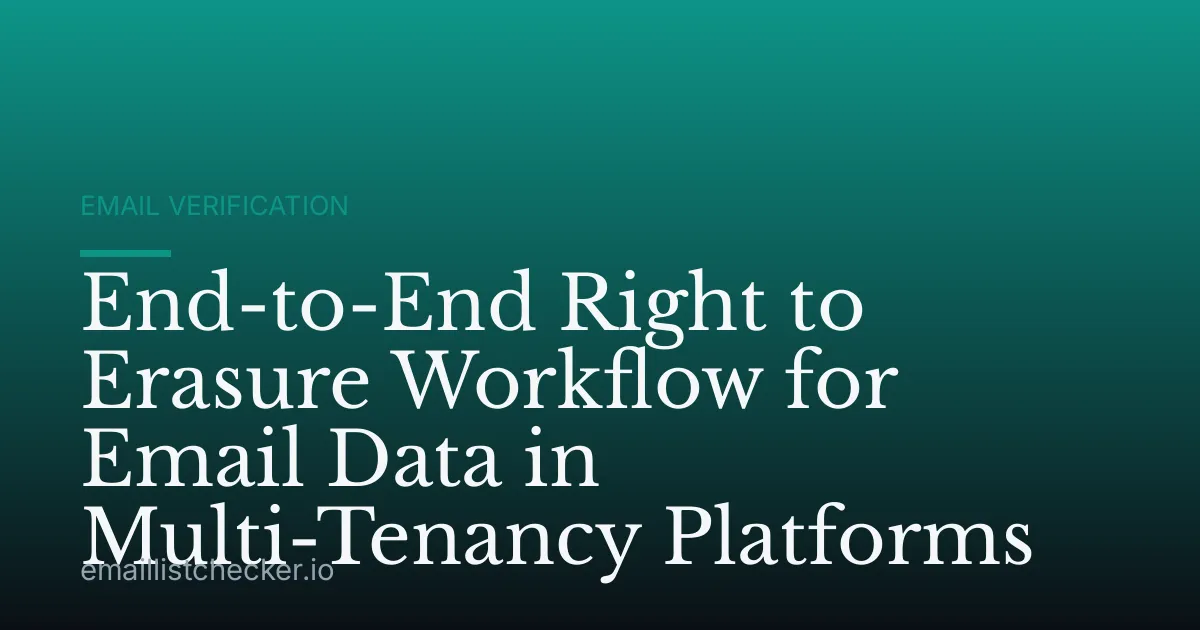 End-to-End Right to Erasure Workflow for Email Data in Multi-Tenancy Platforms