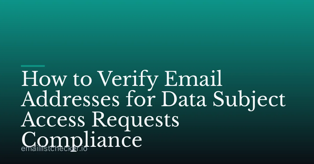 How to Verify Email Addresses for Data Subject Access Requests Compliance