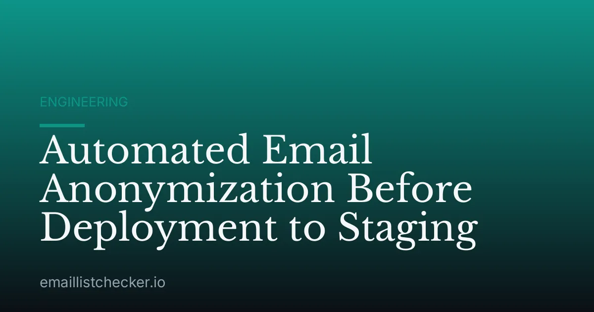 Automated Email Anonymization Before Deployment to Staging