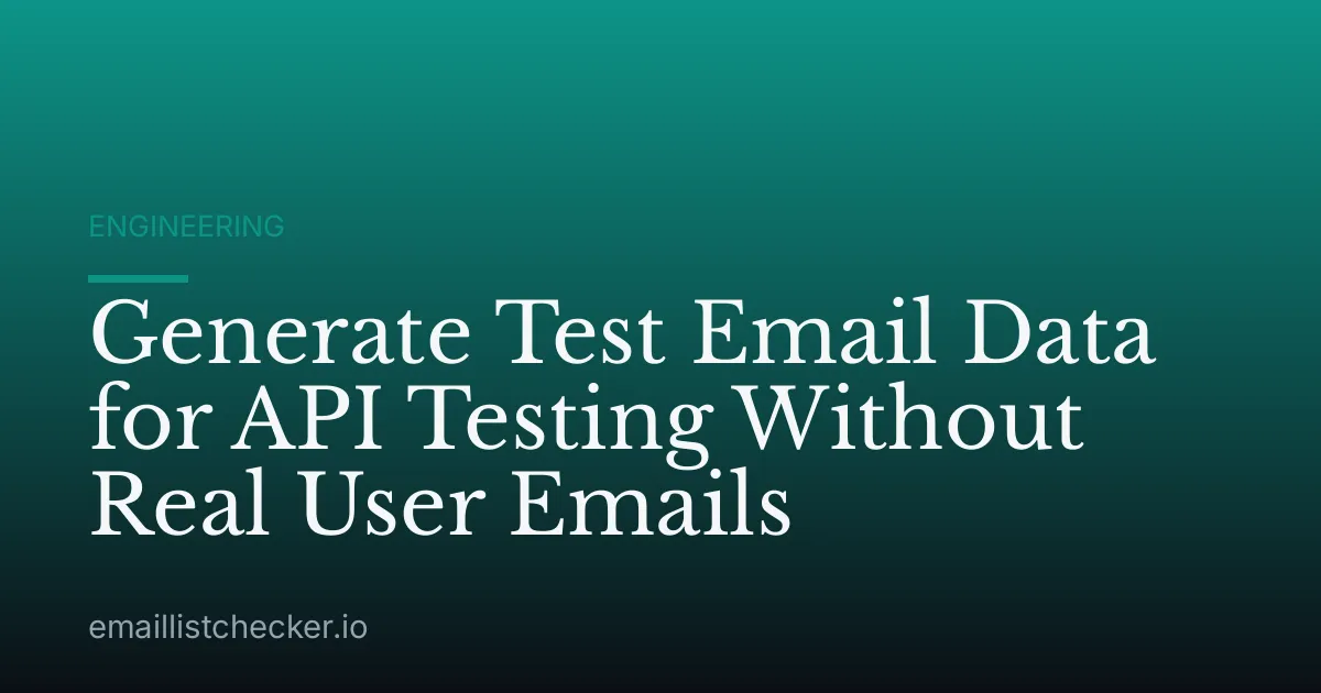Generate Test Email Data for API Testing Without Real User Emails