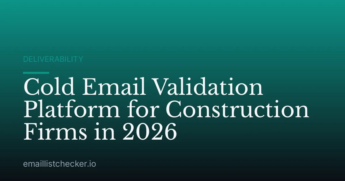 Cold Email Validation Platform for Construction Firms in 2026
