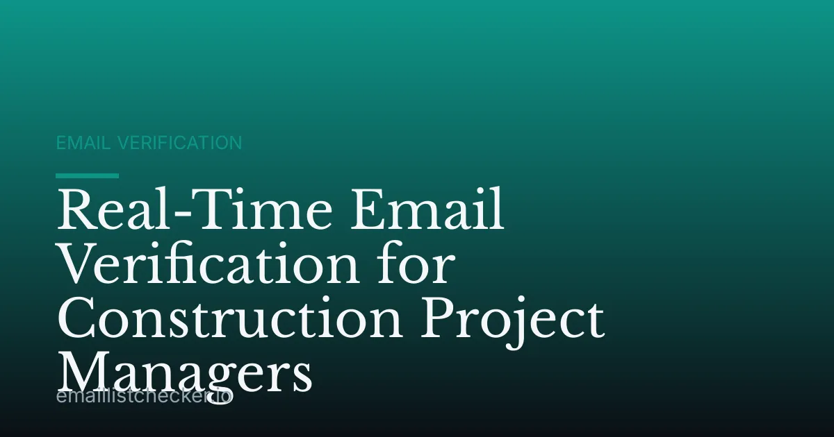 Real-Time Email Verification for Construction Project Managers