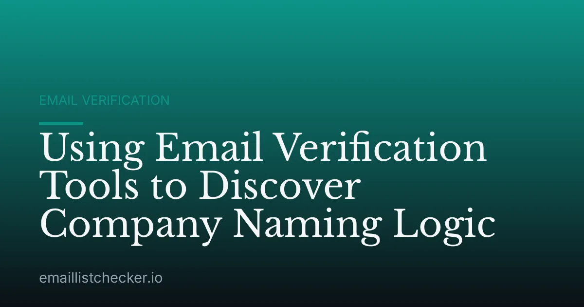 Using Email Verification Tools to Discover Company Naming Logic