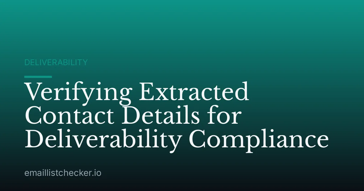 Verifying Extracted Contact Details for Deliverability Compliance