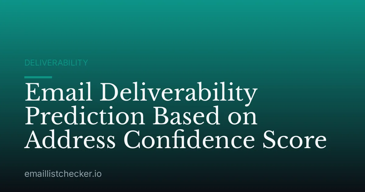 Email Deliverability Prediction Based on Address Confidence Score