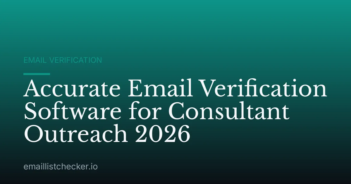 Accurate Email Verification Software for Consultant Outreach 2026