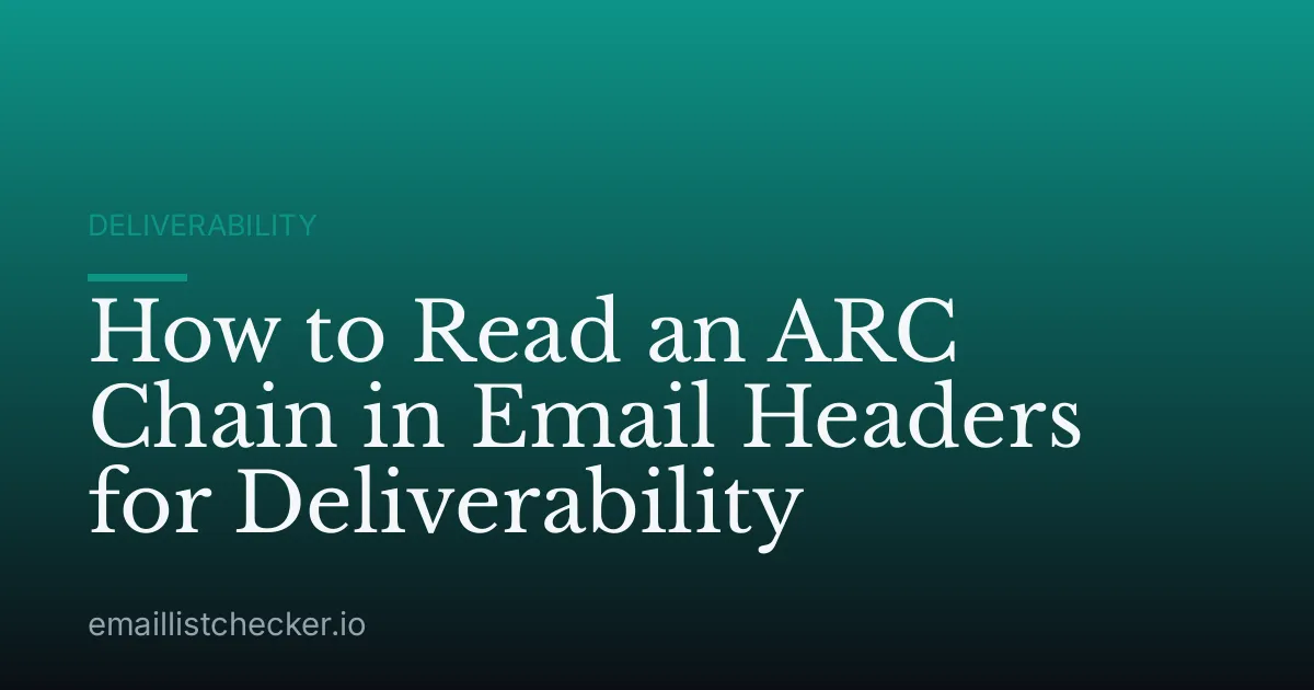 How to Read an ARC Chain in Email Headers for Deliverability
