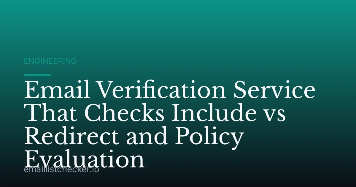 Email Verification Service That Checks Include vs Redirect and Policy Evaluation