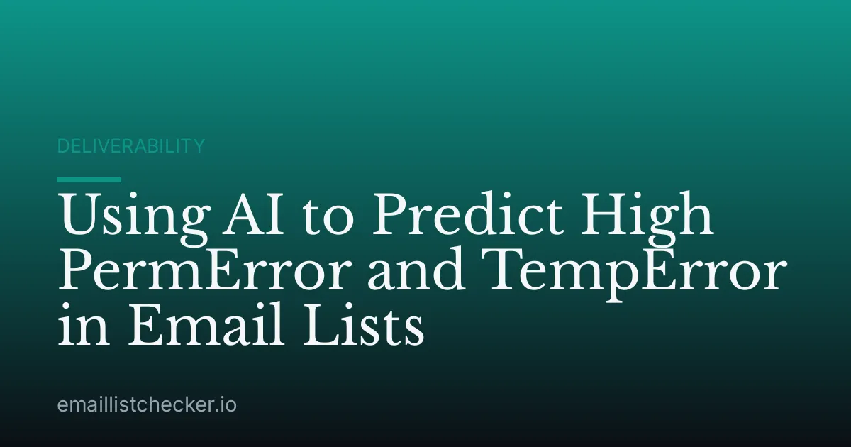 Using AI to Predict High PermError and TempError in Email Lists