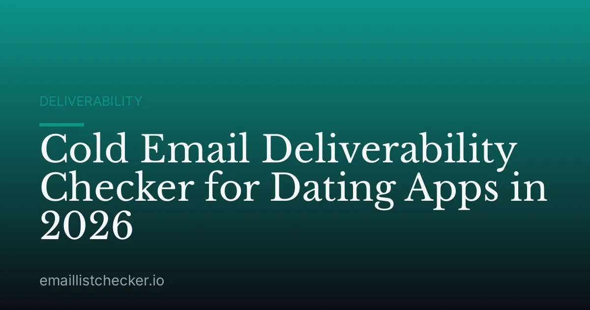 Cold Email Deliverability Checker for Dating Apps in 2026