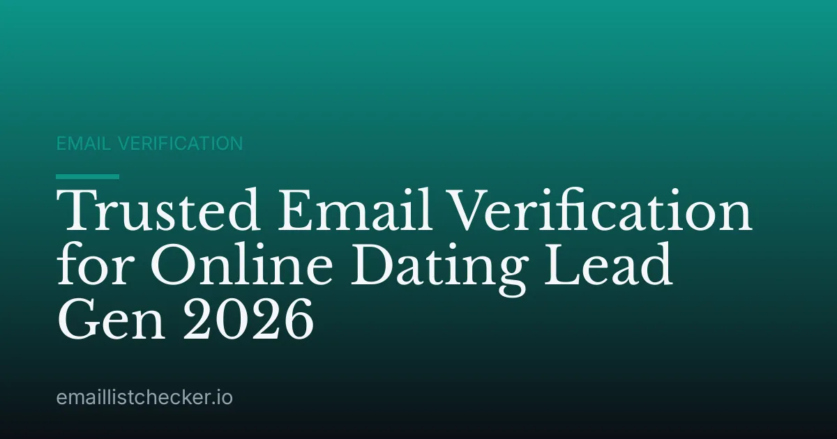 Trusted Email Verification for Online Dating Lead Gen 2026