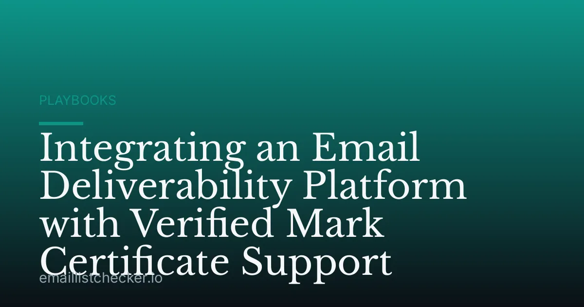 Integrating an Email Deliverability Platform with Verified Mark Certificate Support
