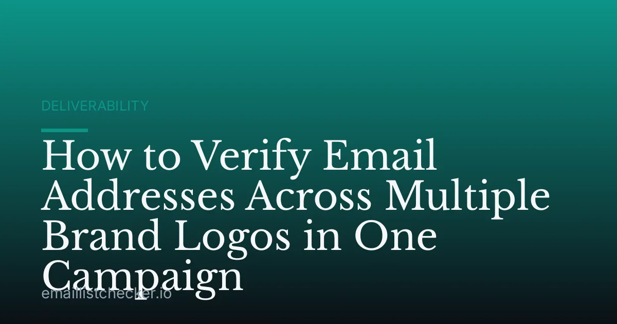How to Verify Email Addresses Across Multiple Brand Logos in One Campaign