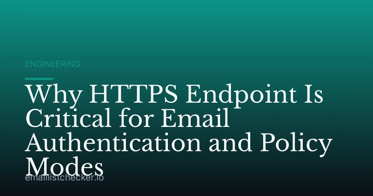 Why HTTPS Endpoint Is Critical for Email Authentication and Policy Modes
