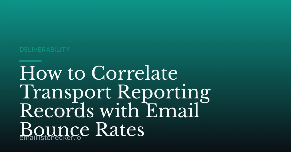 How to Correlate Transport Reporting Records with Email Bounce Rates