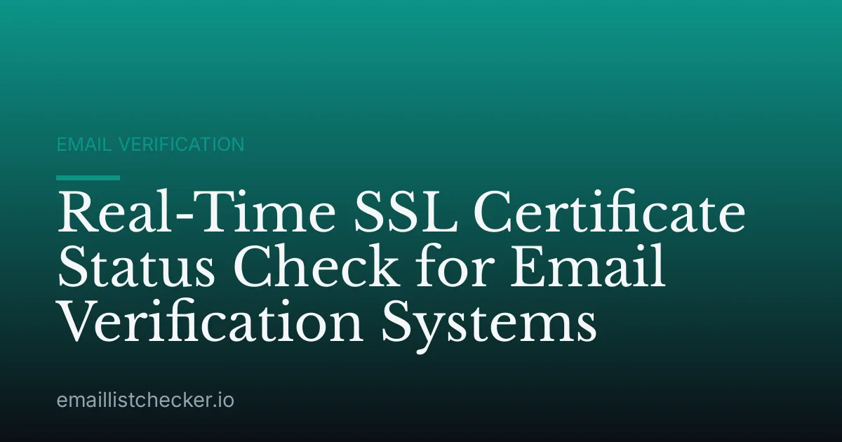 Real-Time SSL Certificate Status Check for Email Verification Systems