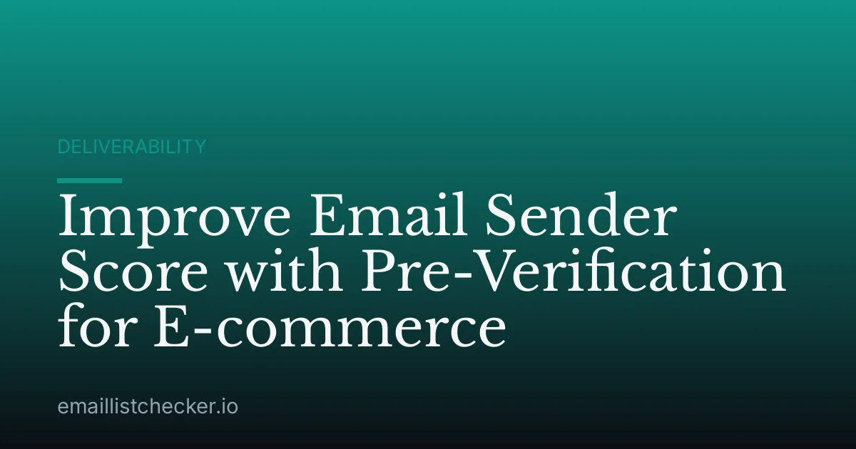 Improve Email Sender Score with Pre-Verification for E-commerce