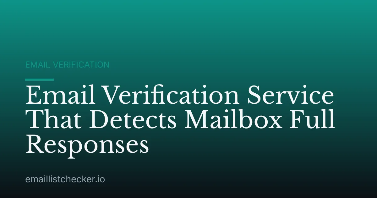 Email Verification Service That Detects Mailbox Full Responses