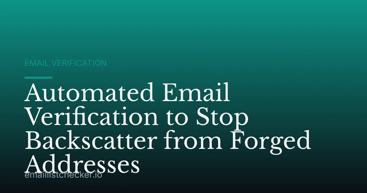Automated Email Verification to Stop Backscatter from Forged Addresses