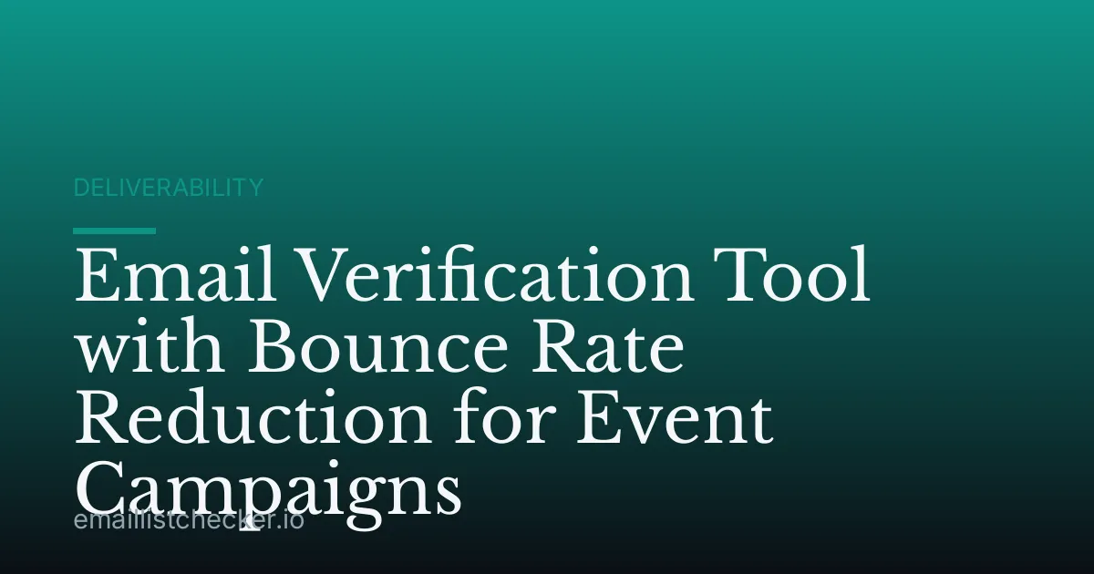 Email Verification Tool with Bounce Rate Reduction for Event Campaigns