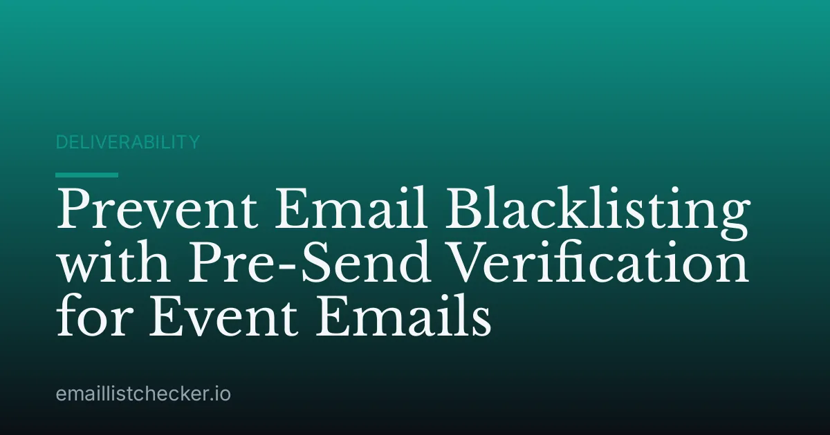Prevent Email Blacklisting with Pre-Send Verification for Event Emails