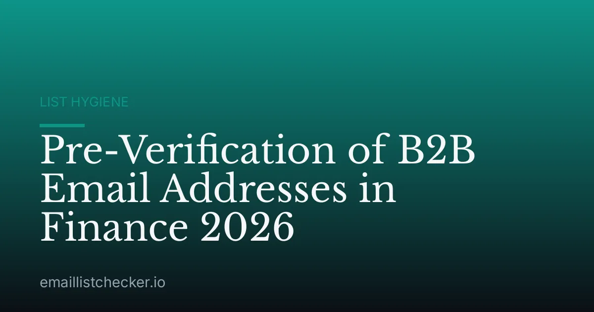 Pre-Verification of B2B Email Addresses in Finance 2026
