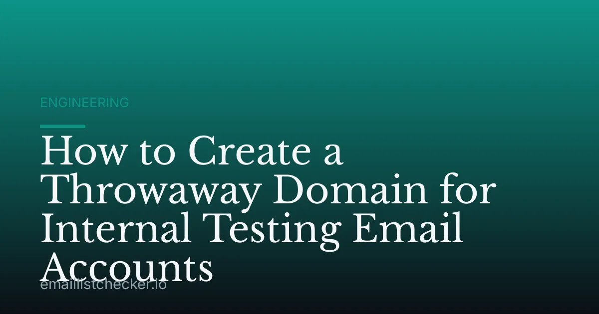 How to Create a Throwaway Domain for Internal Testing Email Accounts