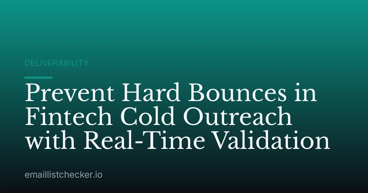 Prevent Hard Bounces in Fintech Cold Outreach with Real-Time Validation