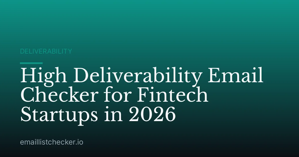 High Deliverability Email Checker for Fintech Startups in 2026