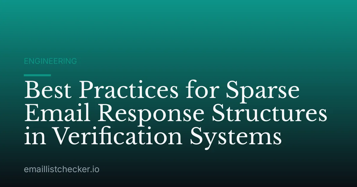 Best Practices for Sparse Email Response Structures in Verification Systems