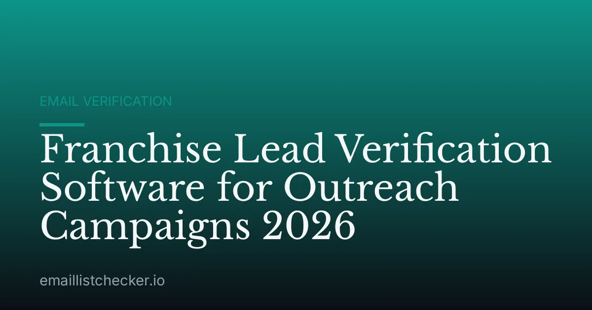 Franchise Lead Verification Software for Outreach Campaigns 2026