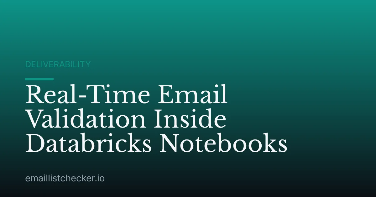 Real-Time Email Validation Inside Databricks Notebooks
