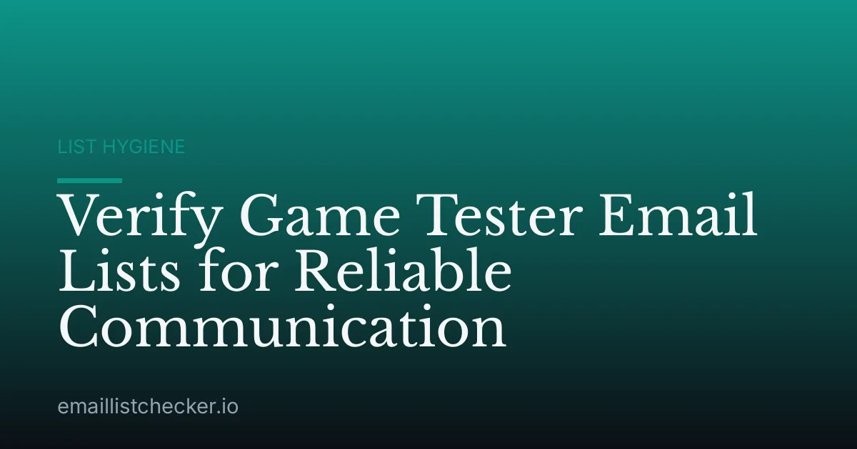 Verify Game Tester Email Lists for Reliable Communication