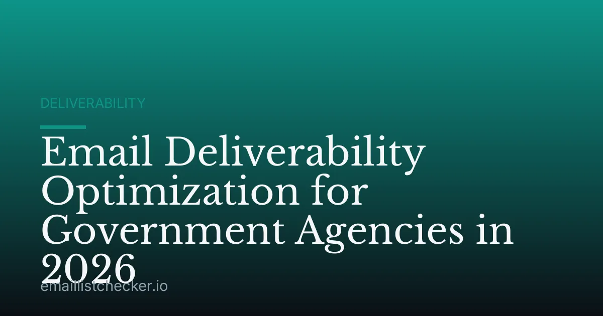 Email Deliverability Optimization for Government Agencies in 2026