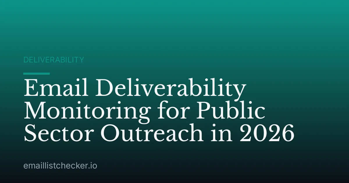 Email Deliverability Monitoring for Public Sector Outreach in 2026