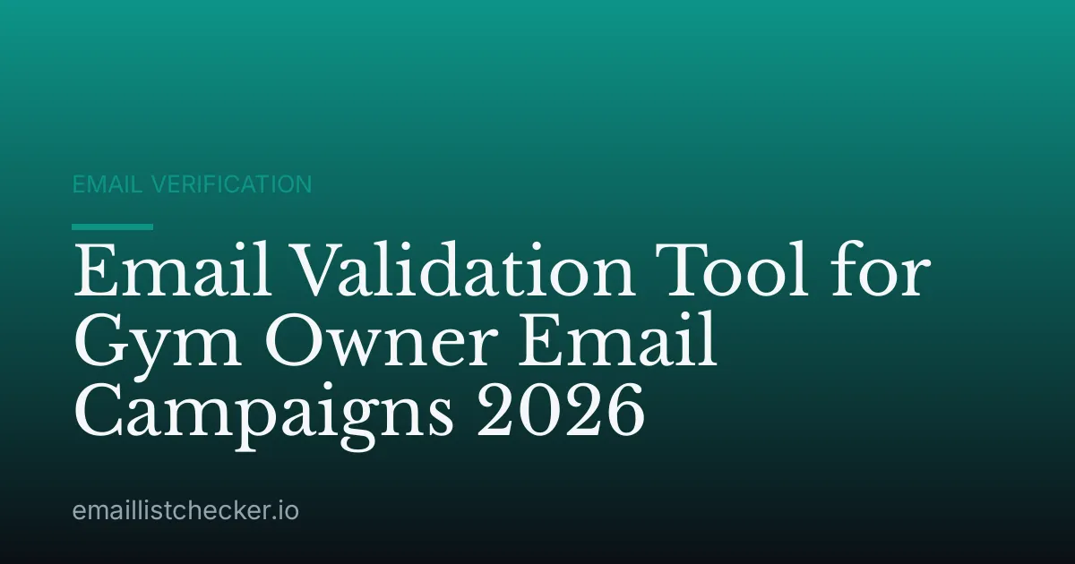 Email Validation Tool for Gym Owner Email Campaigns 2026