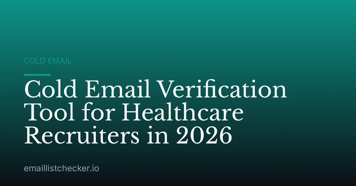 Cold Email Verification Tool for Healthcare Recruiters in 2026