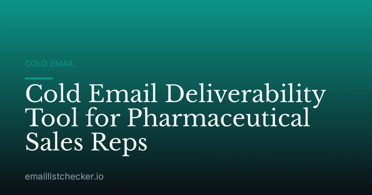 Cold Email Deliverability Tool for Pharmaceutical Sales Reps