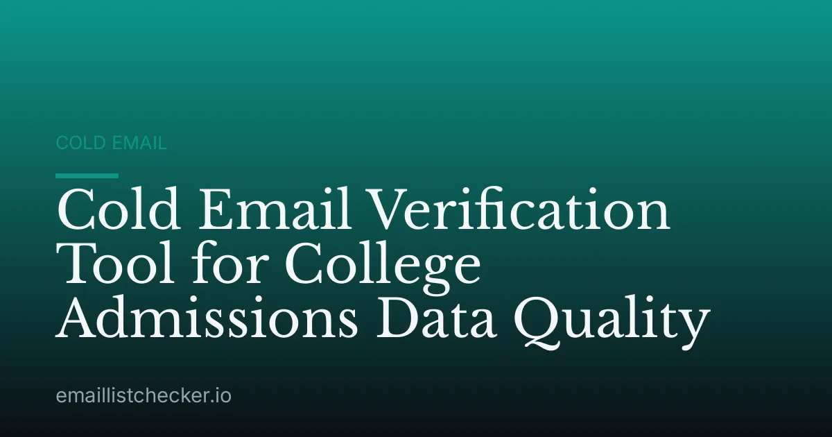 Cold Email Verification Tool for College Admissions Data Quality