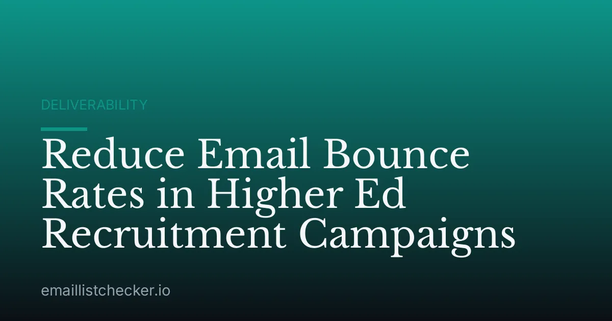 Reduce Email Bounce Rates in Higher Ed Recruitment Campaigns