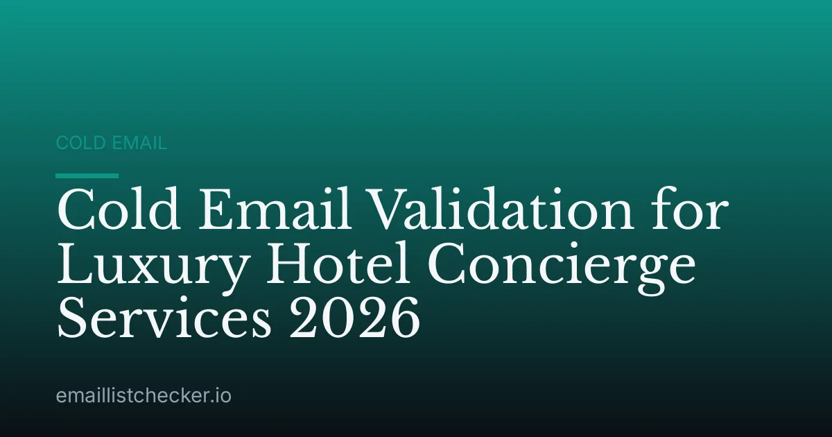 Cold Email Validation for Luxury Hotel Concierge Services 2026