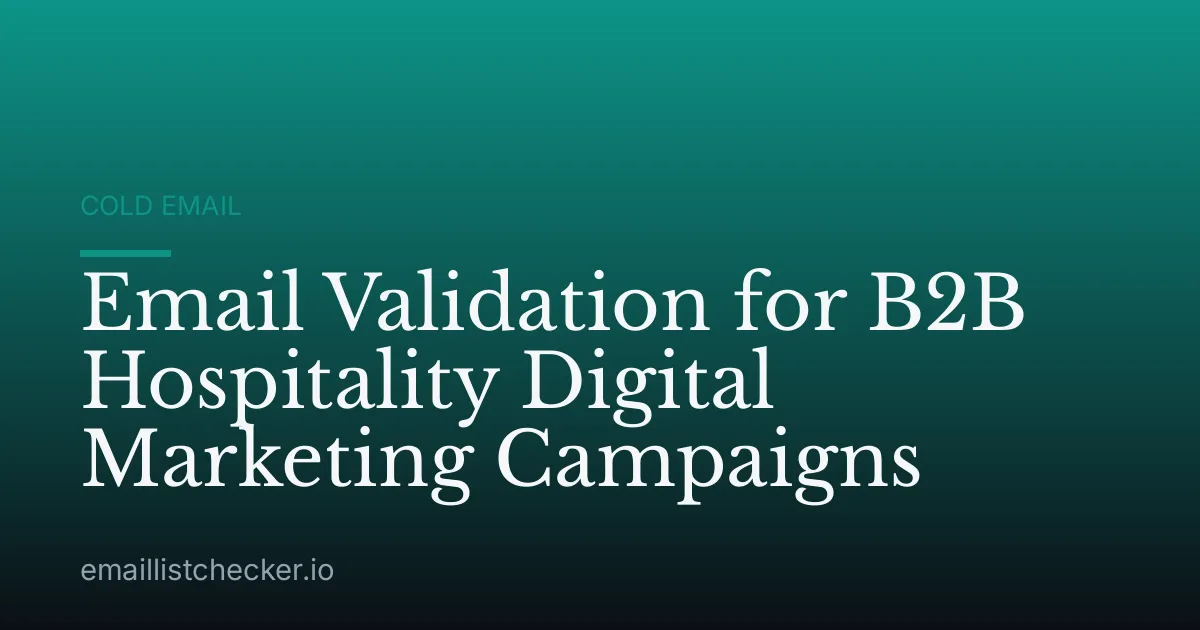 Email Validation for B2B Hospitality Digital Marketing Campaigns