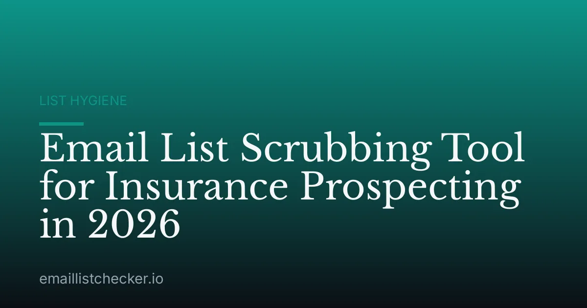 Email List Scrubbing Tool for Insurance Prospecting in 2026