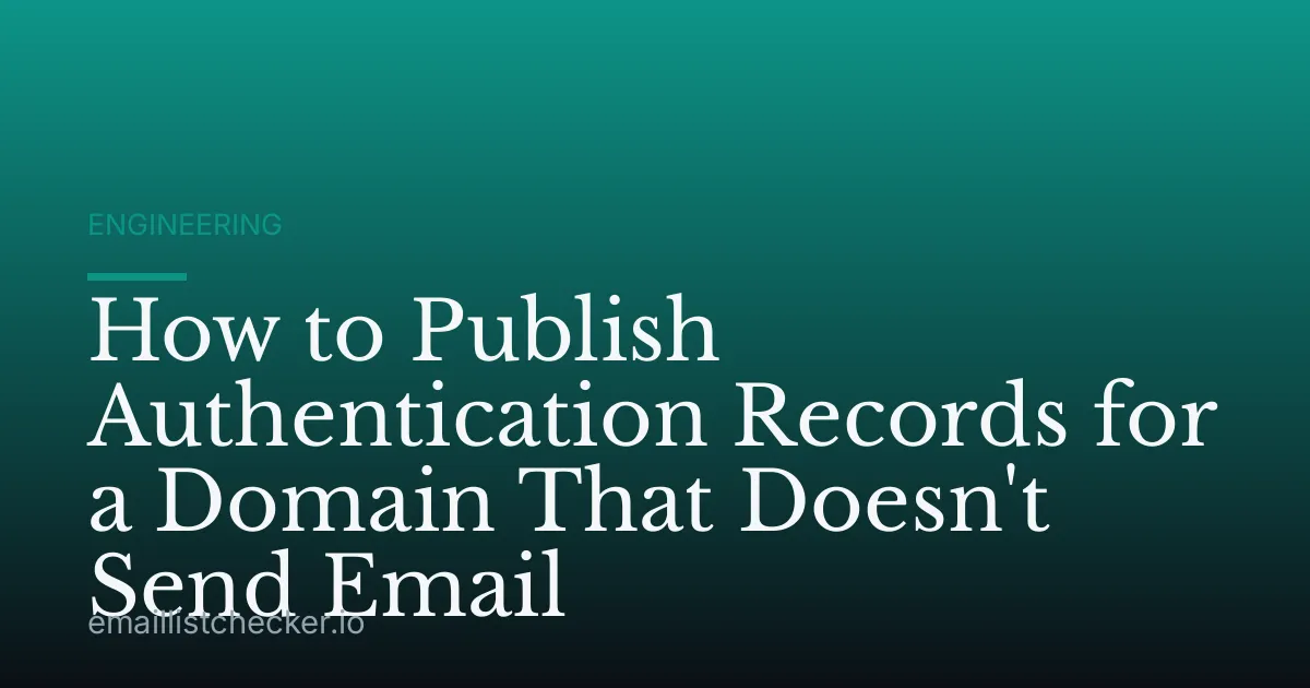 How to Publish Authentication Records for a Domain That Doesn't Send Email